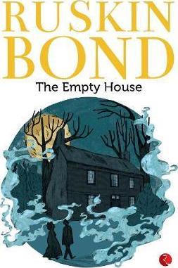 Ruskin Bond The Empty House